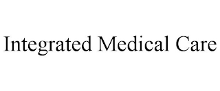 INTEGRATED MEDICAL CARE