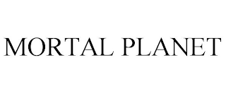 MORTAL PLANET