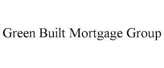 GREEN BUILT MORTGAGE GROUP