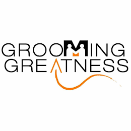 GROOMING GREATNESS
