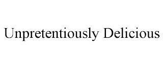 UNPRETENTIOUSLY DELICIOUS