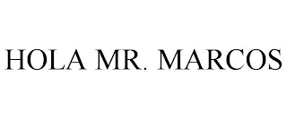 HOLA MR. MARCOS