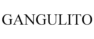 GANGULITO