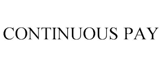 CONTINUOUS PAY