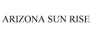 ARIZONA SUN RISE
