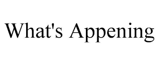 WHAT'S APPENING