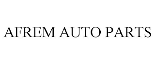 AFREM AUTO PARTS