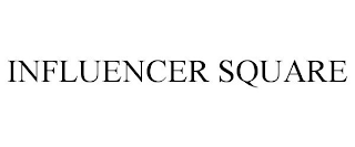 INFLUENCER SQUARE