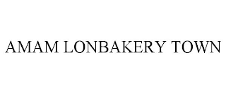 AMAM LONBAKERY TOWN