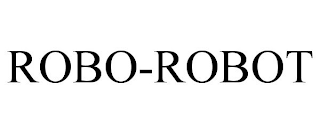 ROBO-ROBOT