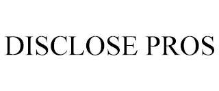DISCLOSE PROS