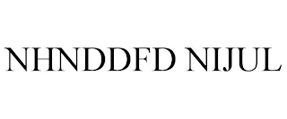 NHNDDFD NIJUL