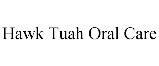 HAWK TUAH ORAL CARE