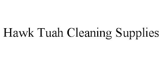 HAWK TUAH CLEANING SUPPLIES