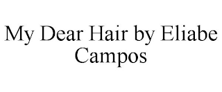 MY DEAR HAIR BY ELIABE CAMPOS