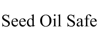 SEED OIL SAFE
