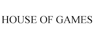 HOUSE OF GAMES