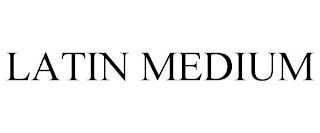 LATIN MEDIUM