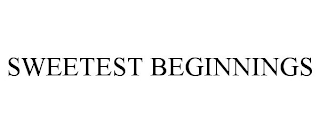 SWEETEST BEGINNINGS