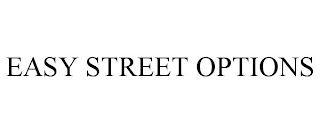 EASY STREET OPTIONS
