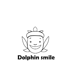 DOLPHIN SMILE