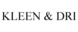 KLEEN & DRI