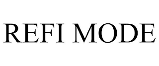 REFI MODE