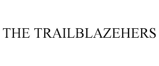 THE TRAILBLAZEHERS
