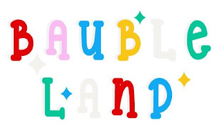 BAUBLE LAND