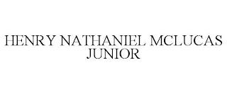 HENRY NATHANIEL MCLUCAS JUNIOR