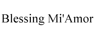 BLESSING MI'AMOR