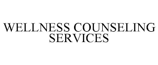 WELLNESS COUNSELING SERVICES