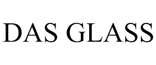 DAS GLASS
