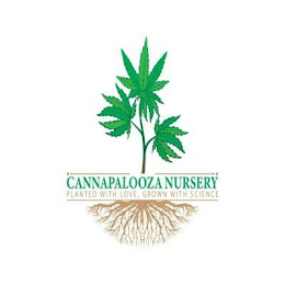 CANNAPALOOZA NURSERY PLANTED WITH LOVE, GROWN WITH SCIENCE