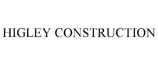 HIGLEY CONSTRUCTION
