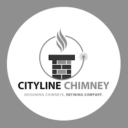 CITYLINE CHIMNEY DESIGNING CHIMNEYS, DEFINING COMFORT.