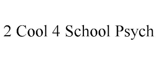 2 COOL 4 SCHOOL PSYCH