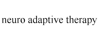 NEURO ADAPTIVE THERAPY