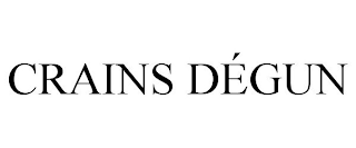 CRAINS DÉGUN