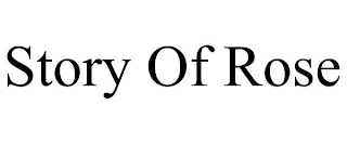 STORY OF ROSE