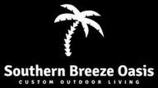 SOUTHERN BREEZE OASIS CUSTOM OUTDOOR LIVING