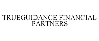 TRUEGUIDANCE FINANCIAL PARTNERS