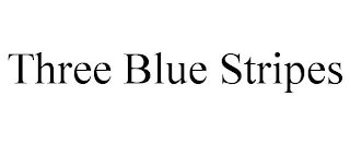 THREE BLUE STRIPES