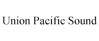 UNION PACIFIC SOUND