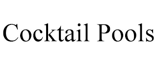 COCKTAIL POOLS