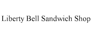 LIBERTY BELL SANDWICH SHOP