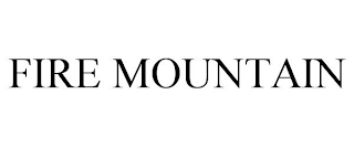 FIRE MOUNTAIN