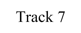 TRACK 7