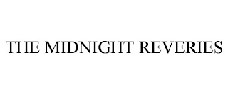 THE MIDNIGHT REVERIES
