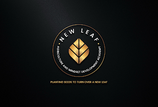 NEW LEAF • AGRICULTURE AND MINDSET DEVELOPMENT ACADEMY • PLANTING SEEDS TO TURN OVER A NEW LEAF